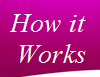How it Works